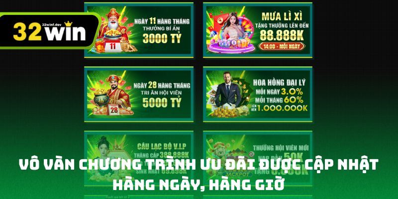 Vô vàn chương trình ưu đãi được cập nhật hàng ngày, hàng giờ