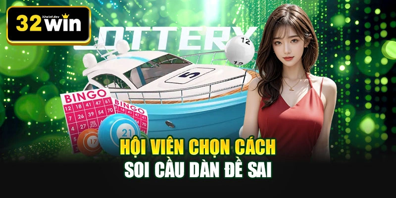 Hội viên chọn cách soi cầu dàn đề sai